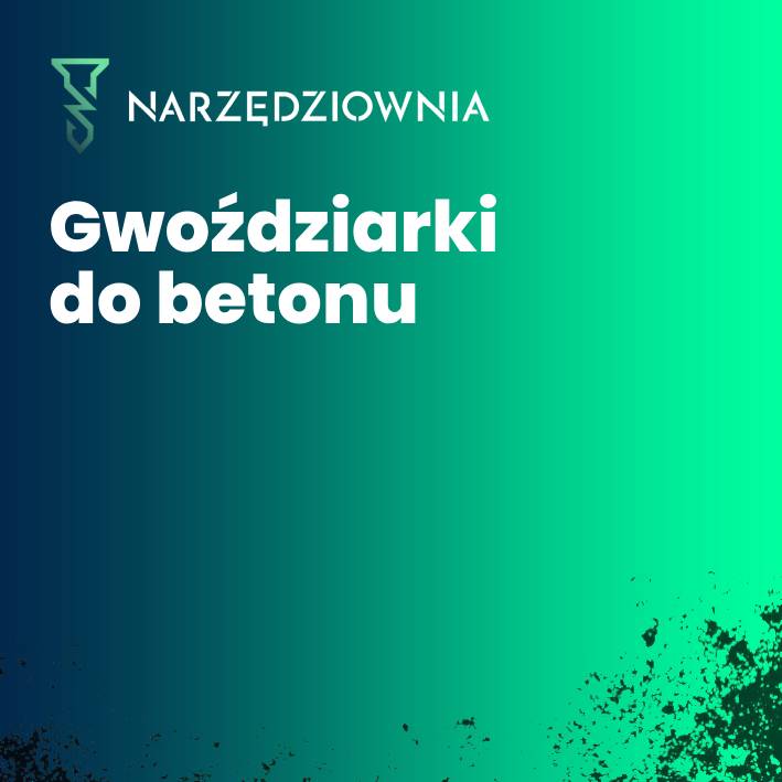 Gwoździarki do betonu